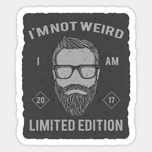 I am not weird, I am Limited Edition 2017 Sticker